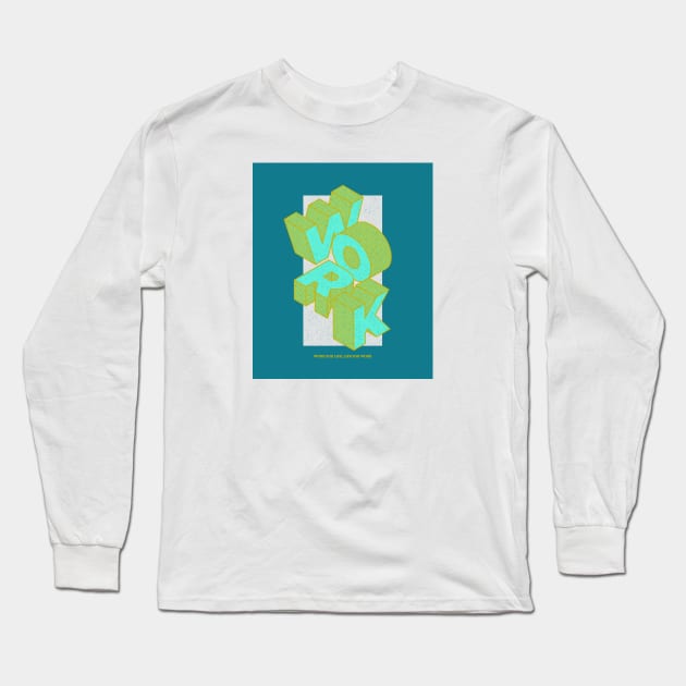 Work for life, life for work 03 Long Sleeve T-Shirt by Nangers Studio